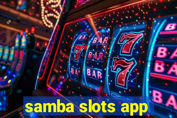 samba slots app